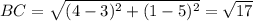 BC = \sqrt{(4-3)^{2}+(1-5)^{2}}=\sqrt{17}