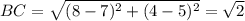 BC = \sqrt{(8-7)^{2}+(4-5)^{2}}=\sqrt{2}