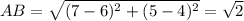 AB = \sqrt{(7-6)^{2}+(5-4)^{2}}=\sqrt{2}