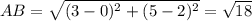 AB = \sqrt{(3-0)^{2}+(5-2)^{2}}=\sqrt{18}