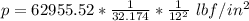 p = 62955.52 * \frac{1}{32.174} * \frac{1}{12^2}\ lbf/in^2