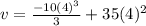 v=\frac{-10(4)^{3}}{3} +35(4)^{2}}