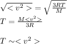 \sqrt{}=\sqrt{\frac{3RT}{M}}\\T=\frac{M}{3R}\\\\T\sim