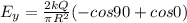 E_y = \frac{2kQ}{\pi R^2} (-cos 90 + cos 0)