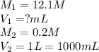 M_1=12.1M\\V_1=?mL\\M_2=0.2M\\V_2=1L=1000mL