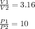 \frac{V1}{V2}=3.16\\\\\frac{P1}{P2}=10