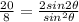 \frac{20}{8}=\frac{2sin2\theta }{sin^2\theta }