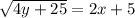 \sqrt{4y+25}=2x+5