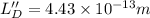 L''_{D} = 4.43\times 10^{- 13} m