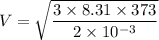 V=\sqrt{\dfrac{3\times 8.31\times 373}{2\times 10^{-3}}}