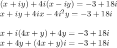 (x+iy) + 4i (x-iy) = -3+18i \\ x+iy +4ix -4i^2 y = -3 + 18i \\\\x + i (4x+y) +4y = -3 + 18i\\x+4y + (4x+y) i = -3 + 18i