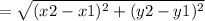 =\sqrt{(x2 - x1)^2 + (y2 - y1)^2}