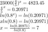 23000(\frac{4}{5})^x =4823.45\\\frac{4}{5}^x=0.20971\\ ln(0.8^x)=ln(0.20971)\\ xln(0.8)=ln(0.20971)\\x=\frac{ln(0.20971)}{ln(0.8)} = 7
