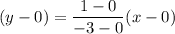 (y-0)=\dfrac{1-0}{-3-0}(x-0)