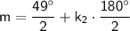 \mathsf{m=\dfrac{49\°}{2}+k_2\cdot \dfrac{180\°}{2}}