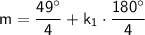 \mathsf{m=\dfrac{49\°}{4}+k_1\cdot \dfrac{180\°}{4}}