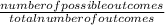 \frac{numberof possible outcomes}{total number of outcomes}