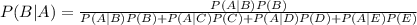 P(B|A)=\frac{P(A|B)P(B)}{P(A|B)P(B)+P(A|C)P(C)+P(A|D)P(D)+P(A|E)P(E)}