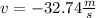 v=-32.74\frac{m}{s}