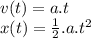 v(t) = a.t\\x(t) = \frac{1}{2}.a.t^{2}