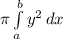 \pi  \int\limits^b_a {y^{2}} \, dx