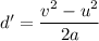 d'=\dfrac{v^2-u^2}{2a}