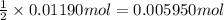 \frac{1}{2}\times 0.01190 mol=0.005950 mol