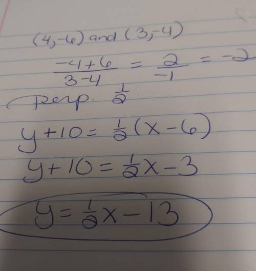 Write an equation of the line that passes through (6,-10) and is perpendicular to the line that pass