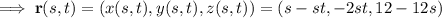 \implies\mathbf r(s,t)=(x(s,t),y(s,t),z(s,t))=(s-st,-2st,12-12s)