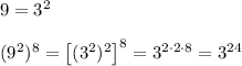 9=3^2\\\\(9^2)^8=\left[(3^2)^2\right]^8=3^{2\cdot2\cdot8}=3^{24}