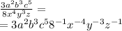 \frac{3a ^{2} b ^{3}c ^{5}  }{8 x^{4}y ^{3}z  }= \\ =3 a^{2}b ^{3}c^{5}8^{-1}x ^{-4}y^{-3}z^{-1}
