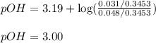 pOH=3.19+\log(\frac{0.031/0.3453}{0.048/0.3453})\\\\pOH=3.00