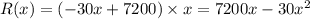 R(x)=(-30x+7200)\times x=7200x-30x^2