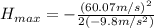 H_{max}=-\frac{(60.07 m/s)^{2}}{2(-9.8 m/s^{2})}