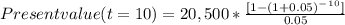 Present value(t=10) =20,500*\frac{[1-(1+0.05)^-^1^0]}{0.05}