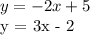 y = -2x + 5&#10;&#10;y = 3x - 2