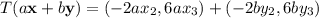 T(a\mathbf x+b\mathbf y)=(-2ax_2,6ax_3)+(-2by_2,6by_3)