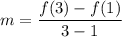 m=\dfrac{f(3)-f(1)}{3-1}