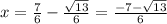 x=\frac{7}{6}-\frac{\sqrt{13}}{6}=\frac{-7-\sqrt{13}}{6}