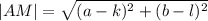 |AM|= \sqrt{ (a-k)^{2} + (b-l)^{2} }