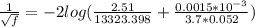 \frac{1}{\sqrt{f}} = -2 log( \frac{2.51}{13323.398 } + \frac{0.0015*10^{-3}}{3.7*0.052})
