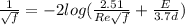 \frac{1}{\sqrt{f}} = -2 log( \frac{2.51}{Re\sqrt{f} } + \frac{E}{3.7d})