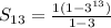 S_{13}= \frac{1(1-3^{13})}{1-3}