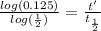 \frac{log( 0.125)}{log(\frac{1}{2})} =    \frac{t'}{t_{\frac{1}{2}}}}
