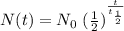 N(t) = N_0 \  (\frac{1}{2})^{\frac{t}{t_{\frac{1}{2}}}}