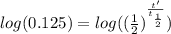 log( 0.125) =    log((\frac{1}{2})^{\frac{t'}{t_{\frac{1}{2}}}} )