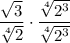\dfrac{\sqrt{3}}{\sqrt[4]{2}}\cdot\dfrac{\sqrt[4]{2^3}}{\sqrt[4]{2^3}}