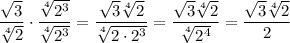 \dfrac{\sqrt{3}}{\sqrt[4]{2}}\cdot\dfrac{\sqrt[4]{2^3}}{\sqrt[4]{2^3}}=\dfrac{\sqrt{3}\sqrt[4]{2}}{\sqrt[4]{2\cdot 2^3}}=\dfrac{\sqrt{3}\sqrt[4]{2}}{\sqrt[4]{2^4}}=\dfrac{\sqrt{3}\sqrt[4]{2}}{2}