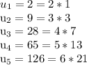 u_{1}  = 2  = 2*1&#10;&#10;  u_{2} = 9 = 3*3&#10; &#10;u_{3} = 28 = 4*7&#10;&#10;u_{4} = 65 = 5*13&#10;&#10;u_{5} = 126 = 6*21&#10;