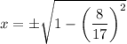 x=\pm\sqrt{1-\left(\dfrac8{17}\right)^2}
